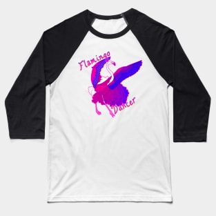 flamingo dancer Baseball T-Shirt